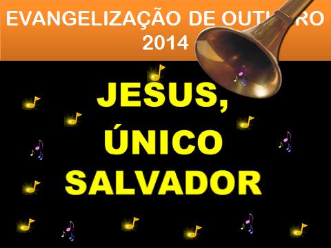 Data: 26/10/2014 4ª Aula TEMA: JESUS, ÚNICO SALVADOR.