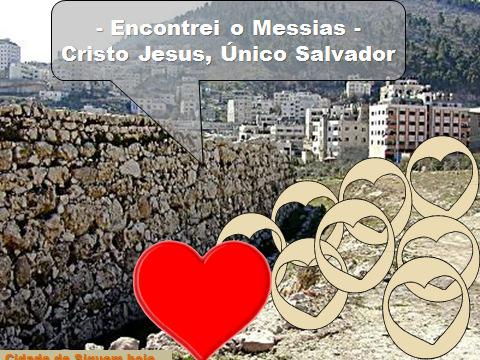 Slide 25: Encontrei o Messias - Cristo Jesus, Único Salvador, e eles ouviram tudo o que ela lhes