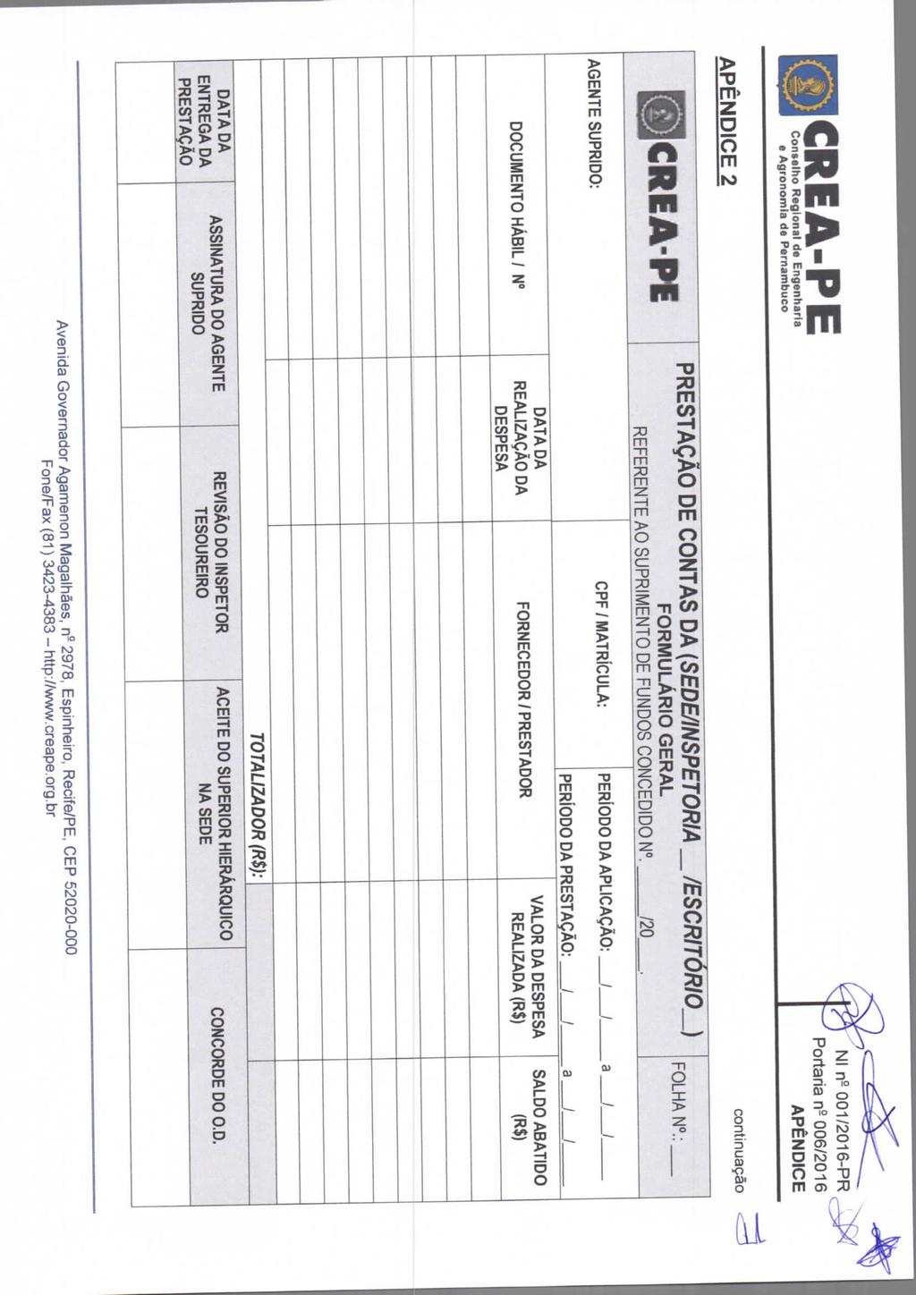 Consftlho Regional da Engenharia NI 001/2016-PR ^.^( APÊNDICE APÊNDICE 2 CREA-PE PRESTAÇÃO DE CONTAS DA (SEDE/INSPETORIA FORMULÁRIO GERAL REFERENTE AO SUPRIMENTO DE FUNDOS CONCEDIDO N".