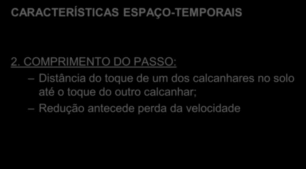 ALTERAÇÕES POSTURAIS DECORRENTES DA IDADE CARACTERÍSTICAS ESPAÇO-TEMPORAIS 2.