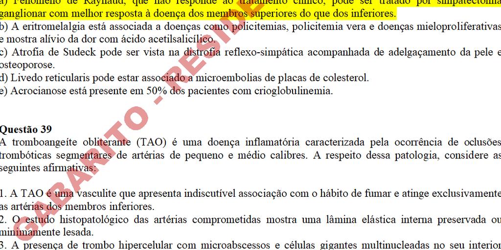 Questão 37 Em relação à anatomia venosa dos membros inferiores, é correto afirmar: a) A veia safena parva passa anteriormente ao maléolo lateral e, na maioria das vezes, termina na veia poplítea,