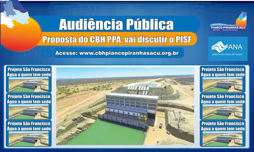 CBH PPA propõe audiências públicas sobre o PISF na Paraíba e no RN O Comitê da Bacia Hidrográfica do rio Piancó-Piranhas-Açu vai discutir as obras do eixo norte do Projeto de Integração do São