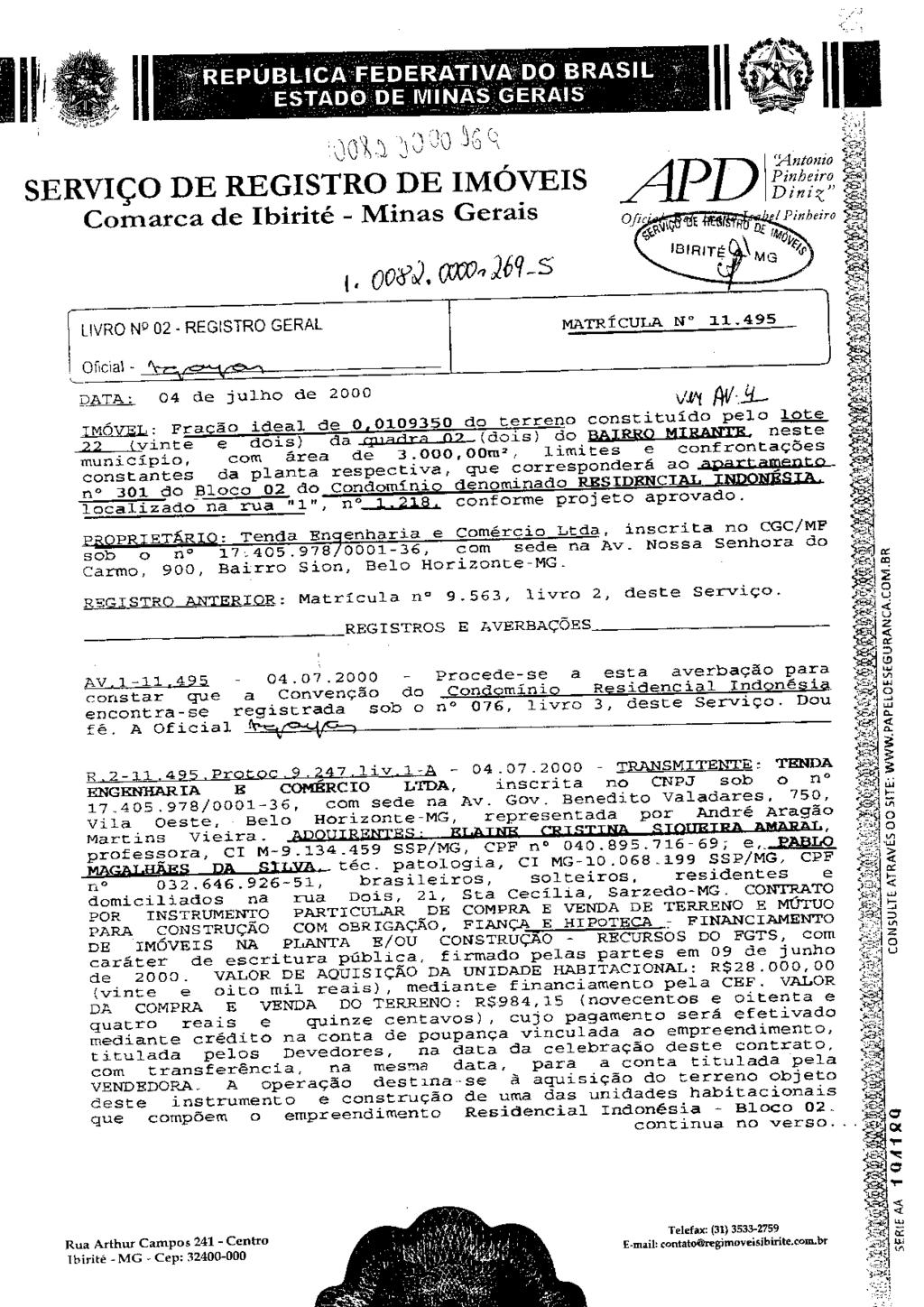 : R EP UBLICA'HEEDERATIVAC : -,DO. BRASIL' : - : ESTADtitiE:IVIiNtSi:dERAts - ;!DUO OCT).0X04 )0 _5 APD 'Antni 58 Diniz" LWRON 9 02-REGSTROGERAL MATRÍCULA N 11.