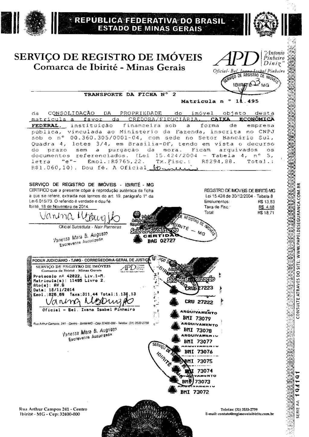 REPUBLICA FEDERATIVA - DO BRASIL ESTADO DE MINAS GERAIS Cmarca de Ibirité Minas Gerais - Oficial- Bel pic.) 'Antni Diniz" OE REGISTRO DE I4q, IBI MG, TRANSPORTE DA FICHA H 2 Matrícula n 1.