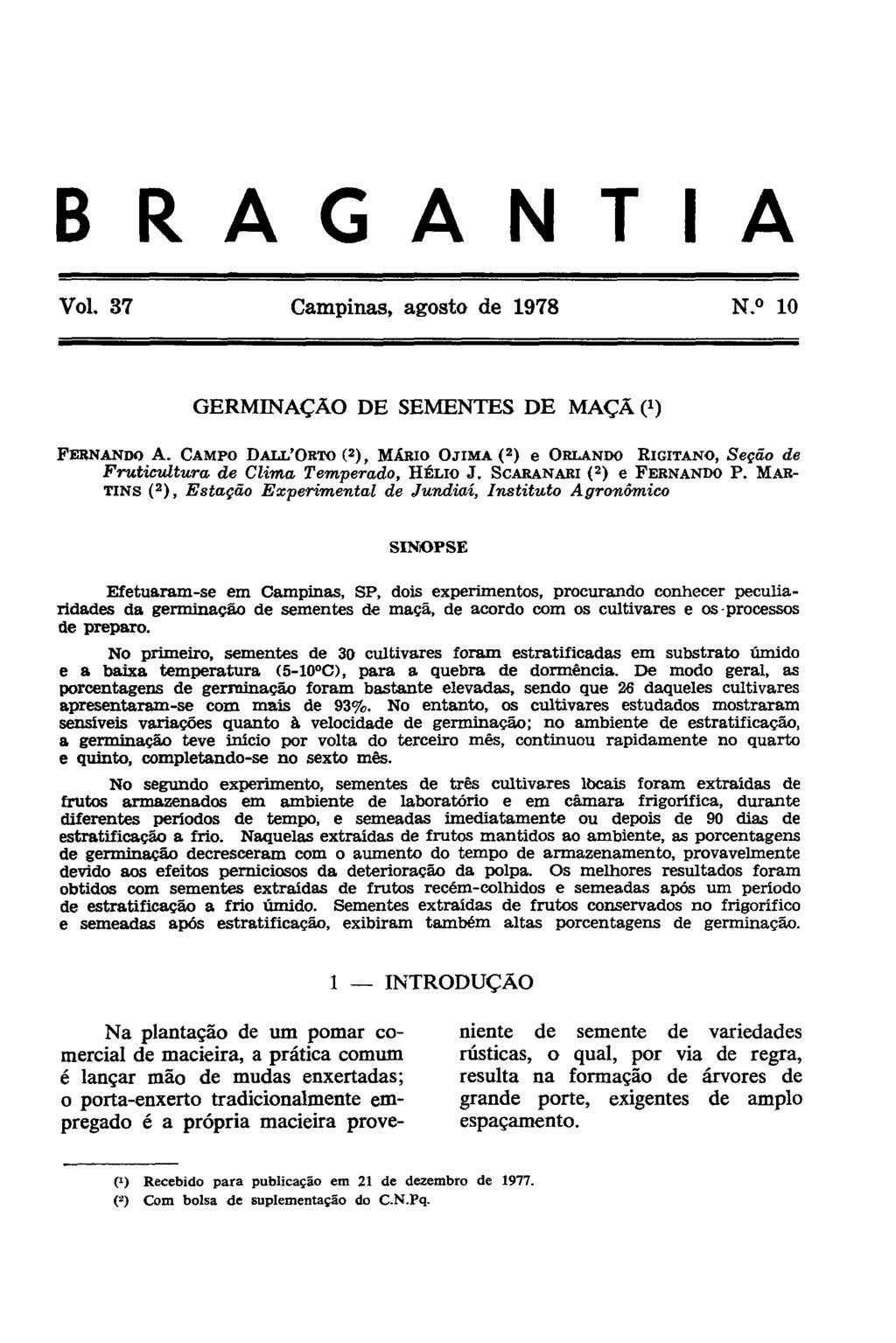 GERMINAÇÃO DE SEMENTES DE MAÇÃ ( 1 ) FERNANDO A. CAMPO DALL'ORTO ( 2 ), MARIO OJIMA ( 2 ) e ORLANDO RIGITANO, Seção de Fruticultura de Clima Temperado, HÉLIO J. SCARANARI ( 2 ) e FERNANDO P.