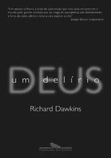 NA WEB DEUS UM DELÍRIO The God delusion 1ª edição 2006 / Edição em português Companhia das Letras, 2007 SITE OFICIAL / Fundação Richard Dawkins para a Razão e a Ciência https://richarddawkins.
