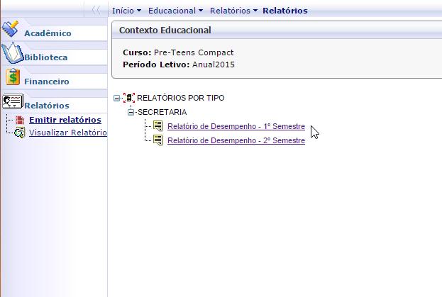 Serão exibidos os relatórios de primeiro