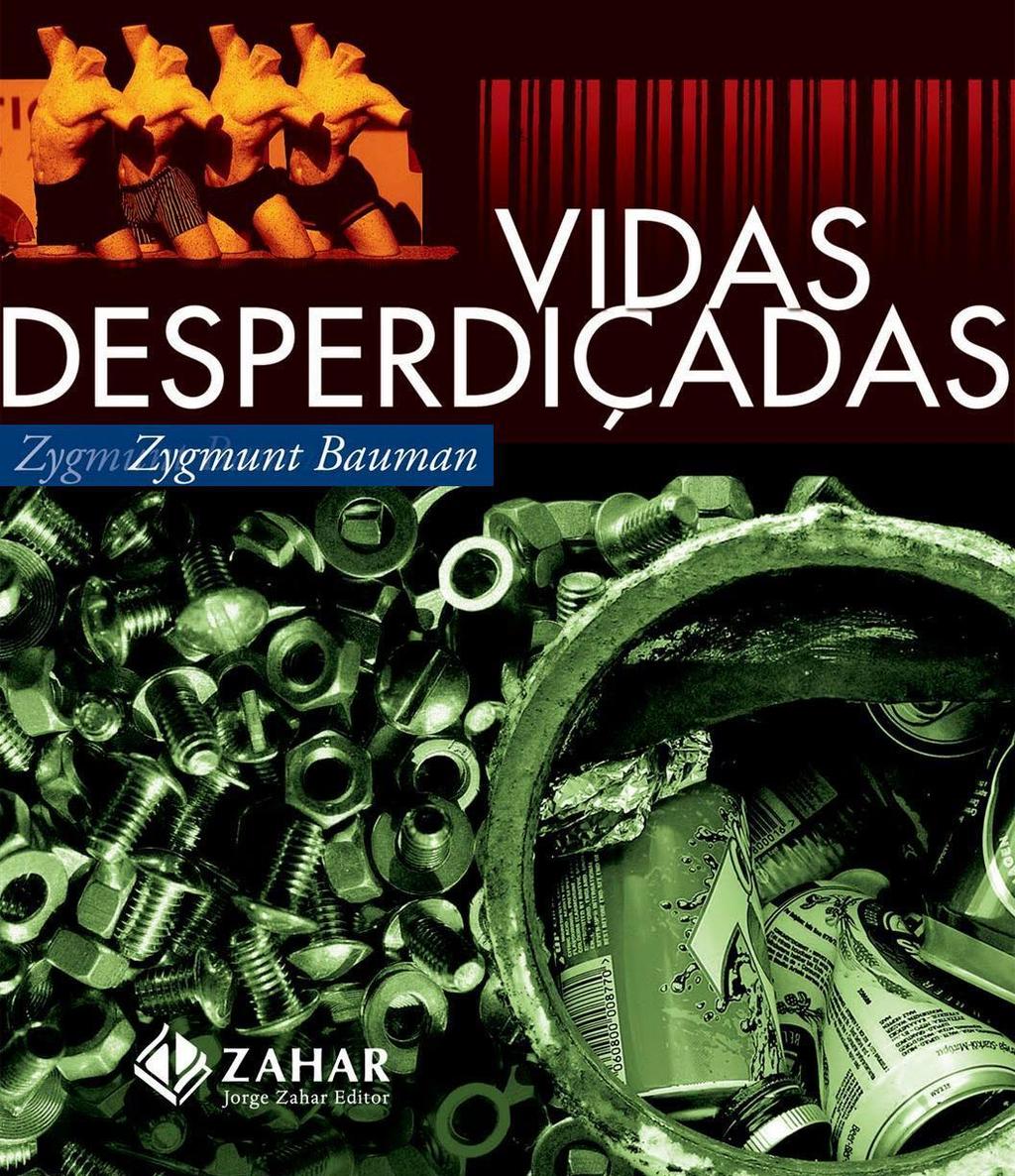 Em Vidas desperdiçadas, a partir esquema comparativo em relação à modernidade sólida, Bauman evidencia o lixo como componente primordial da lógica pela qual os seres humanos estruturam as suas vidas