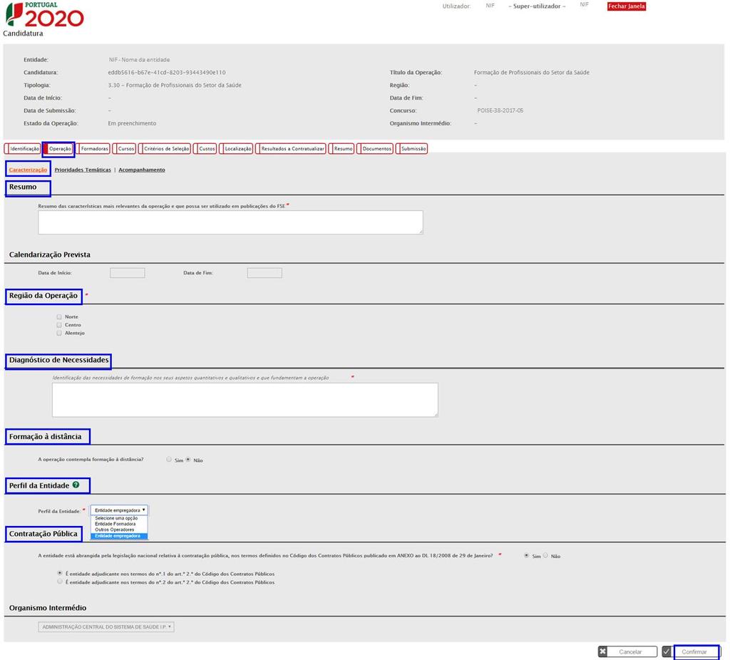 6.2.1 Operação» Caracterização No sub-menu Caracterização, deverá preencher os campos destacados a azul na imagem acima apresentada: Resumo ; Região da Operação As entidades beneficiárias só podem