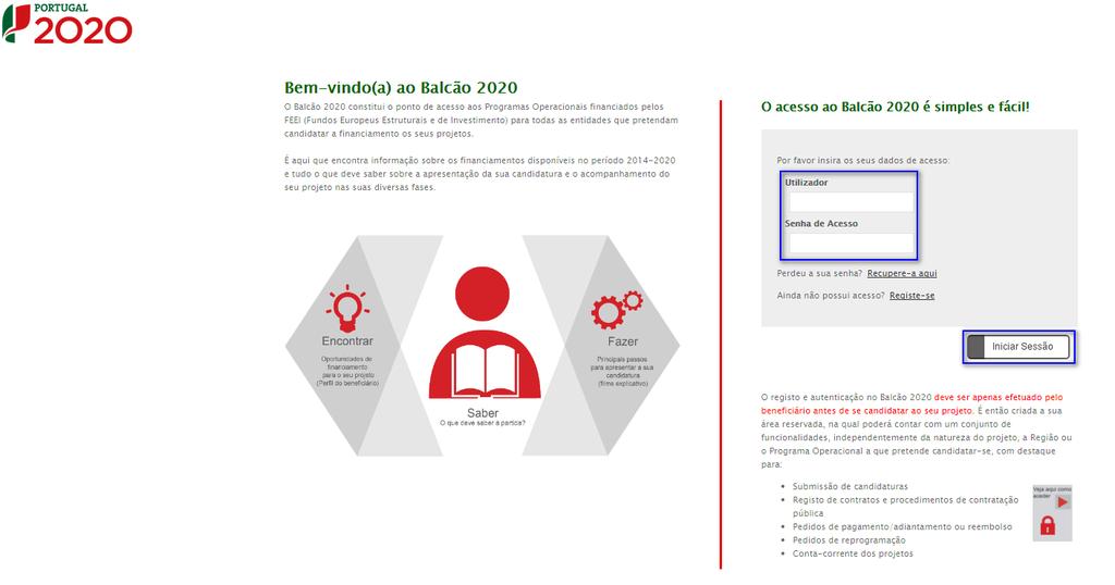 5. Acesso ao Balcão 2020 Depois de credenciada a entidade, o acesso ao Balcão 2020 é feito através do seguinte endereço eletrónico; www.balcao2020.