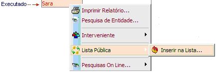 executado, clicar com o botão direito do rato e seleccionar as opções Lista Pública e Inserir na Lista.