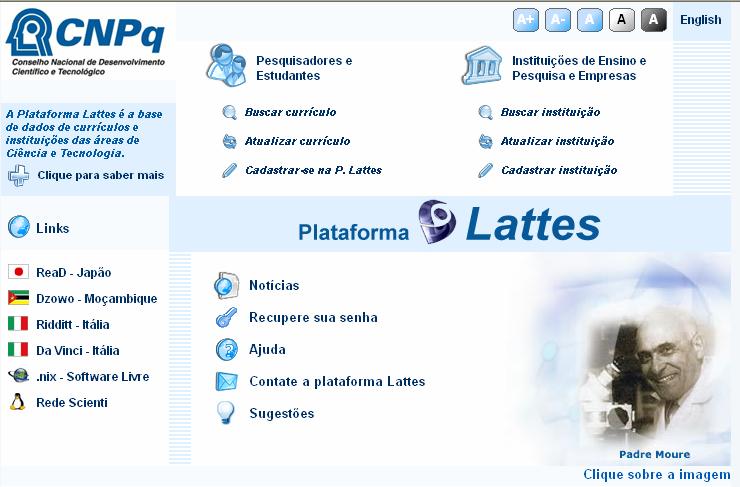 Vamos, a partir de agora, nos concentrar na opção Cadastrar-se na P. Lattes; opção através da qual conheceremos a plataforma. 3.1. Cadastrar-se na Plataforma Lattes 1.