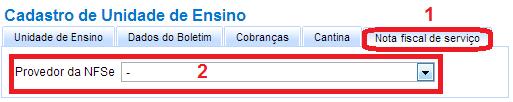 Clique na Unidade de ensino a ser configurada; d. Clique a ABA NOTA FISCAL DE SERVIÇO(1); e.