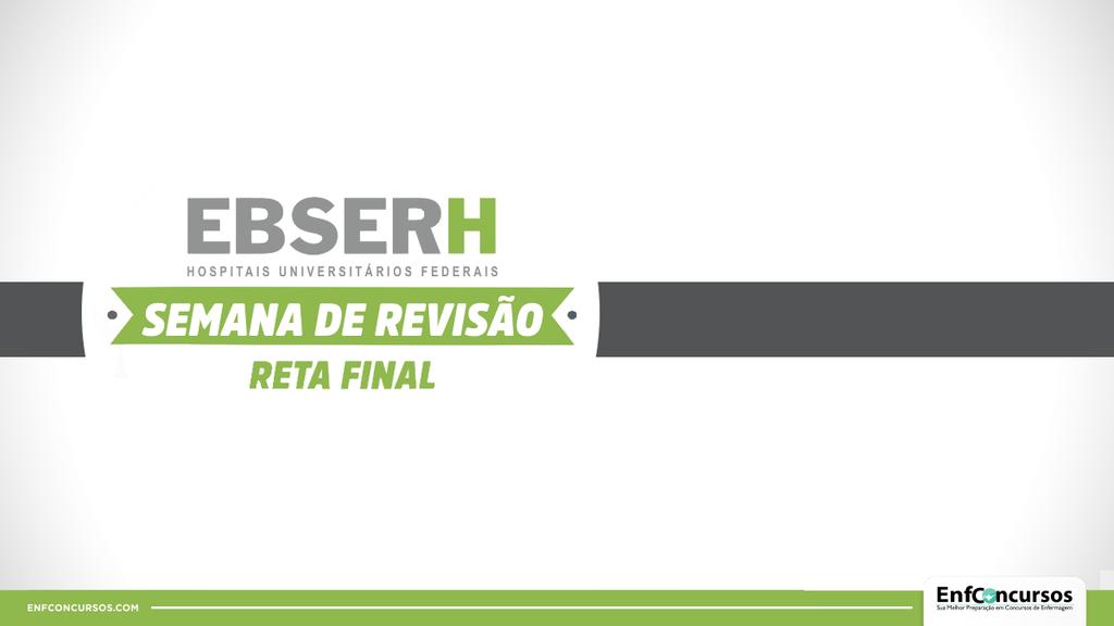 1º Simulado EBSERH Urgência e Emergência Prof. Elton Chaves (IBFC/EBSERH/ENFERMEIRO/HUAP-UFF/2016).