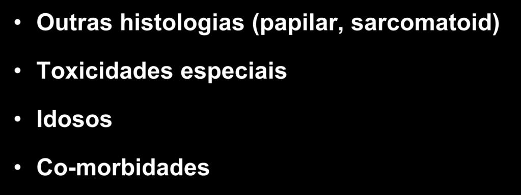 Situações especiais Outras histologias (papilar,