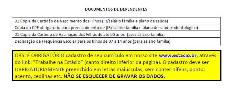 CENTRO UNIVERSITÁRIO ESTÁCIO DE ESTÁCIO BH CASO NÃO SEJA CORRENTISTA DO BANCO ITAÚ (além da documentação acima, também será necessário): 01 Cópia da Carteira de Identidade (Frente e Verso) 01