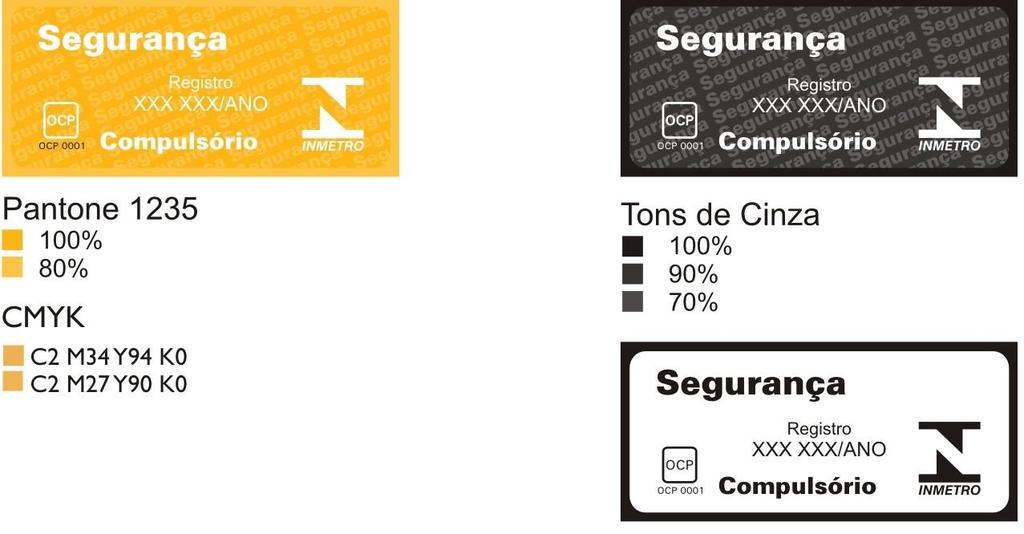 Selo de Identificação da conformidade: - No selo deverá constar o número de registro e deverá ser impresso ou adesivado no rótulo ou na embalagem do produto, de