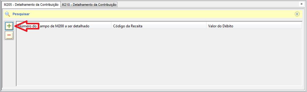 Na aba do registro M205 clique no ícone + para inserir um novo registro: REGISTRO M205 Número do Campo de M200 a ser detalhado: Informar o número do campo do registro M200 (Campo 08