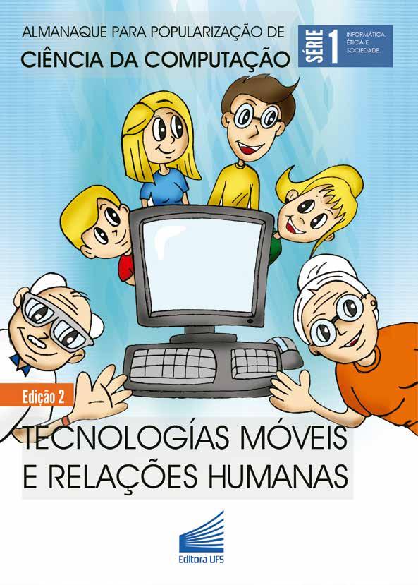 ALMANAQUE PARA POPULARIZAÇÃO DE 1 CIÊNCIA DA COMPUTAÇÃO SÉRIE INFORMÁTICA, ÉTICA E SOCIEDADE VOLUME 6