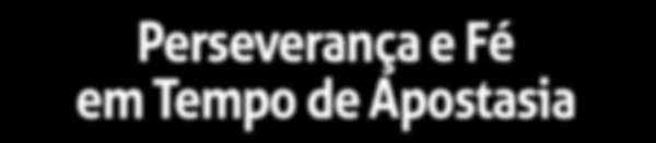 12) Contra o perigo da apostasia, a Palavra de Deus revela a necessidade de ânimo e perseverança de fé. LEITURA DIÁRIA Segunda Hb 6.1,2 Quinta Hb 6.10 Terça Hb 6.4 Sexta Hb 6.12,13 Quarta Hb 6.