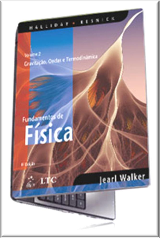 Bibliografia Básica 3. Halliday, Resnick, Walker, Fundamentos de Física, v.2, 8ª Ed., Livros Técnicos e Científicos.