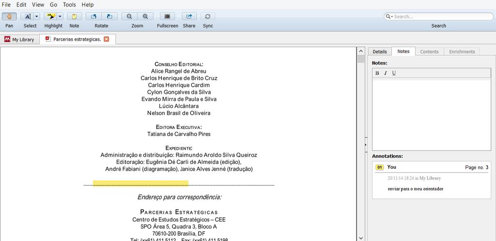 EDITOR DE PDF Ao clicar na imagem do arquivo pdf que deseja ler, o Mendeley abre a opção de Editor de PDF, onde é possível: Grifar Escrever notas/comentários (todas as notas são recuperáveis), etc.