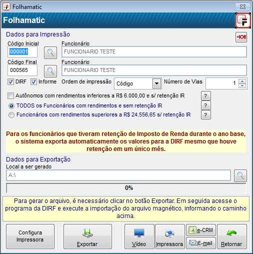 Pág. 14/49 Os funcionários que tiveram retenção de Imposto de Renda durante o ano base, o sistema exporta automaticamente os valores para a DIRF mesmo se houve retenção de IR em um único mês.