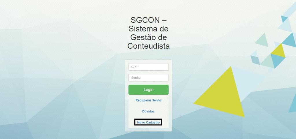 1.1 Ingressar no sistema Para se cadastrar no sistema, acesse o SGCON pelo endereço http://conteudista.