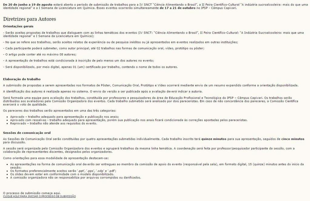 Imagem 9: Diretrizes para submissão Para iniciar o processo de submissão, clique no link, conforme imagem abaixo: Imagem 10: Iniciar a submissão Agora você será direcionado para o processo de