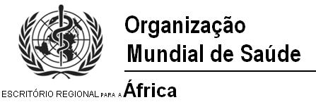 27 de Julho de 2016 COMITÉ REGIONAL PARA A ÁFRICA ORIGINAL: INGLÊS Sexagésima sexta sessão Adis Abeba, República Federal Democrática da Etiópia, 19 23 de Agosto de 2016 Ponto 17 da ordem do dia