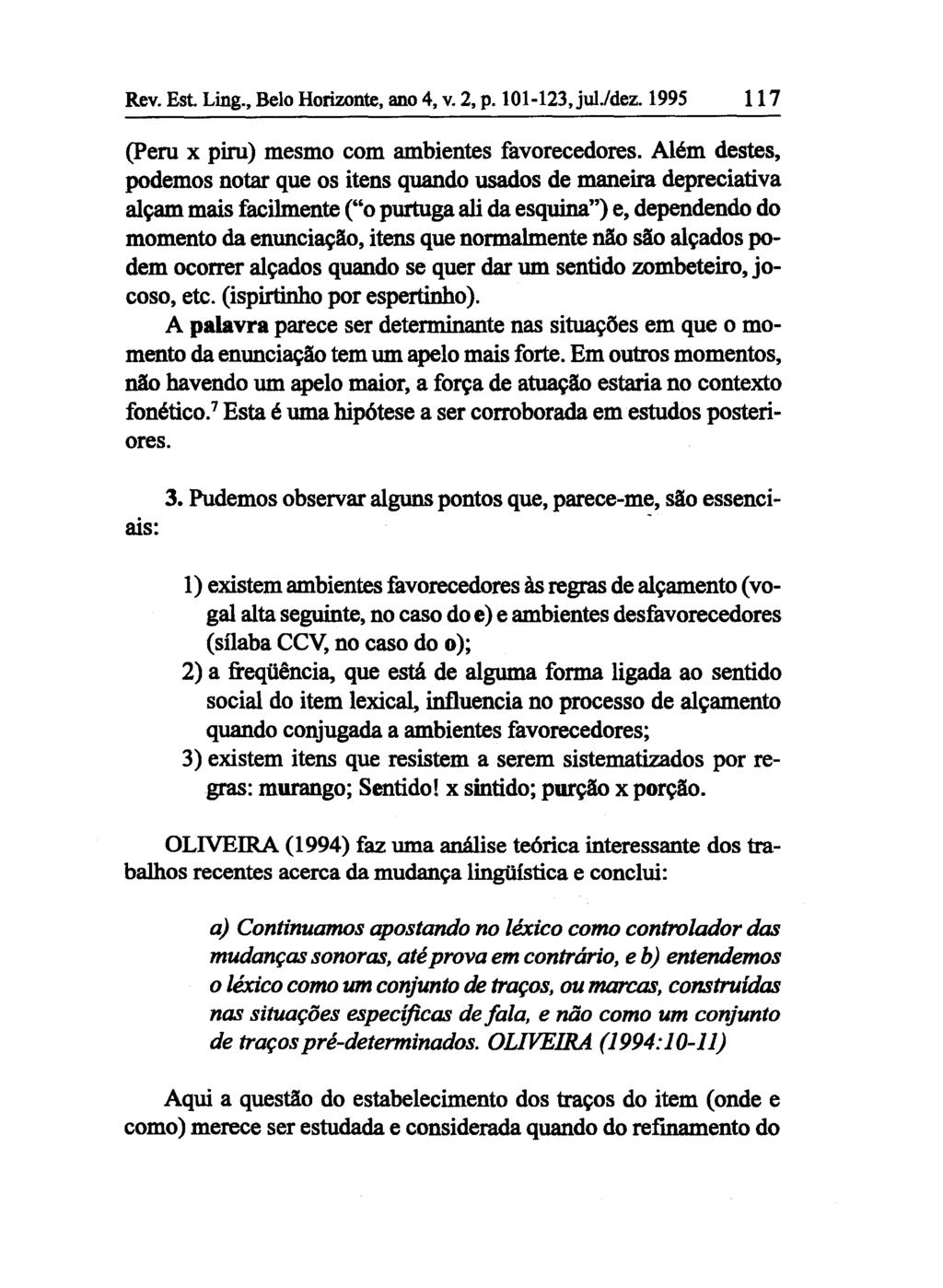 Rev. Est Ling., Belo Horizonte, ano 4, v. 2, p. 101-123,jul.ldez. 1995 117 (peru x piro) mesmo com ambientes favorecedores.