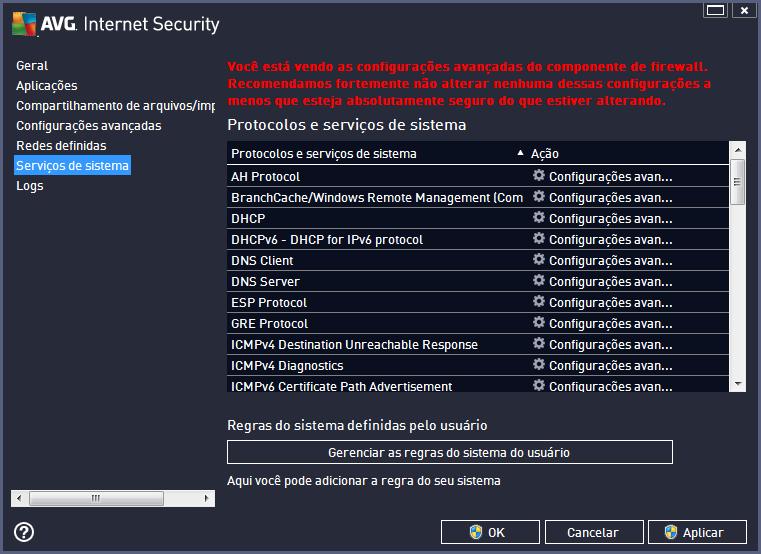6. Serviços de Sistema As edições na caixa de diálogo Protocolos e serviços do sistema SÓ DEVEM SER FEITAS POR USUÁRIOS EXPERIENTES.