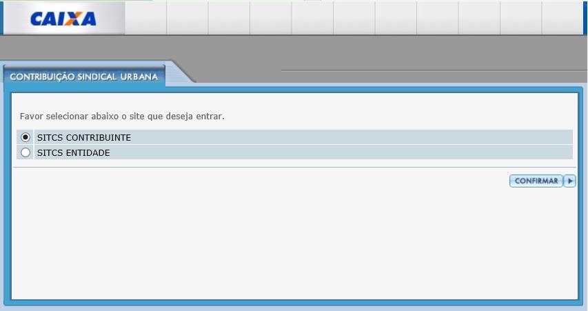 6º PASSO - Fechar todas as páginas do Internet Explorer e abrir novamente o site da Caixa, no link da Contribuição Sindical