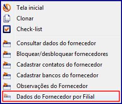 3.4 Selecione com duplo clique o Fornecedor informado anteriormente; 4.3.5 Na tela de cadastro clique o botão Ações; 4.3.6 Na tela de opções, selecione a alternativa Dados do Fornecedor por Filial; Todos os direitos reservados.