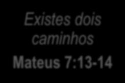 2 Crônicas 21:6 Há caminho que parece certo ao homem, mas