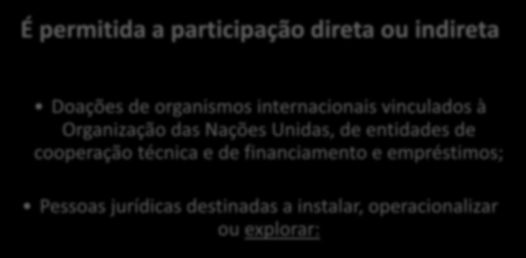 É permitida a participação direta ou indireta Doações de organismos