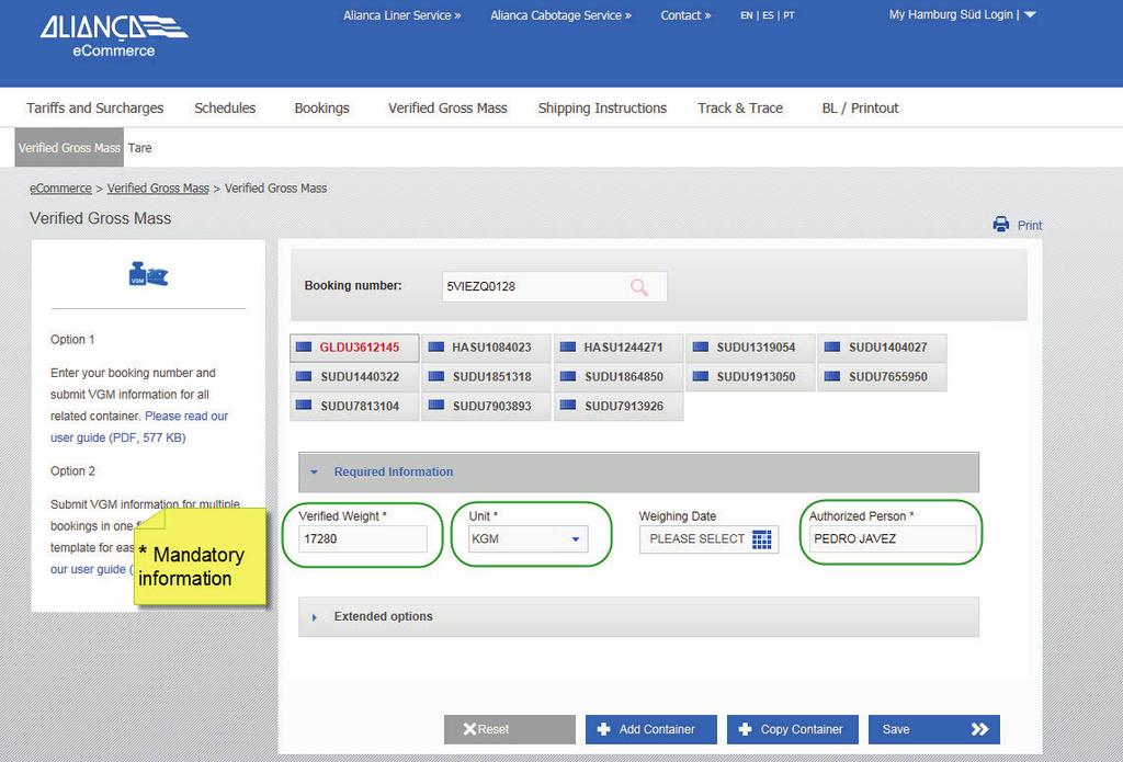 Option 1: Submit VGM per booking To submit VGM information for one or more containers belonging to one booking, please