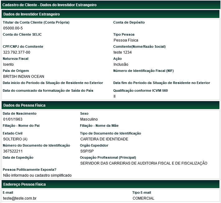 Identificação de Comitentes Campos Tipo E-mail Inst. Financeira confirma as informações cadastrais do cliente? Descrição Campo de preenchimento obrigatório para o dono do cadastro.