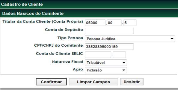 Cadastros Descrição dos Campos da Tela Filtro Cadastro de Cliente Dados Básicos (Investidor Estrangeiro) Campo Titular da Conta Cliente (Conta Própria) Conta de Depósito Tipo Pessoa CPF/CNPJ do