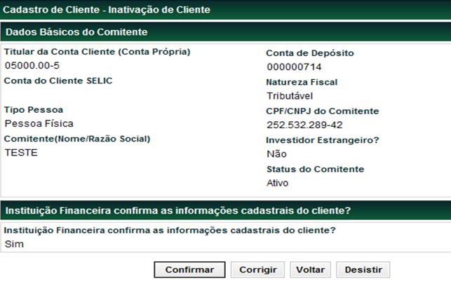 Identificação de Comitentes Após confirmar os dados do comitente, o sistema apresenta a tela abaixo confirmando que a Conta de Depósito