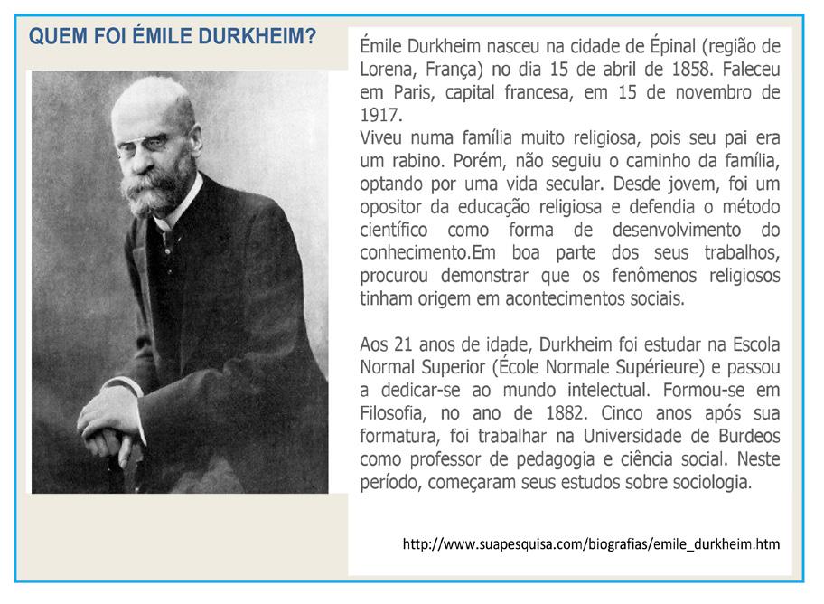 Durkheim demonstrou que os fatos sociais têm características próprias, que os distinguem dos fatos estudados pelas outras ciências. Ele considera a Sociologia o estudo dos fatos sociais.