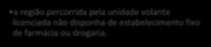 3º - A licença prevista neste artigo: será concedida a título precário prevalecendo apenas enquanto a região percorrida pela unidade volante licenciada não disponha de estabelecimento fixo de