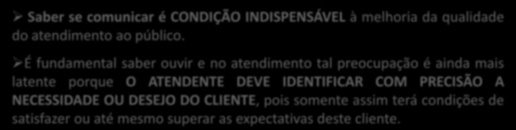 qualidade do atendimento ao público.