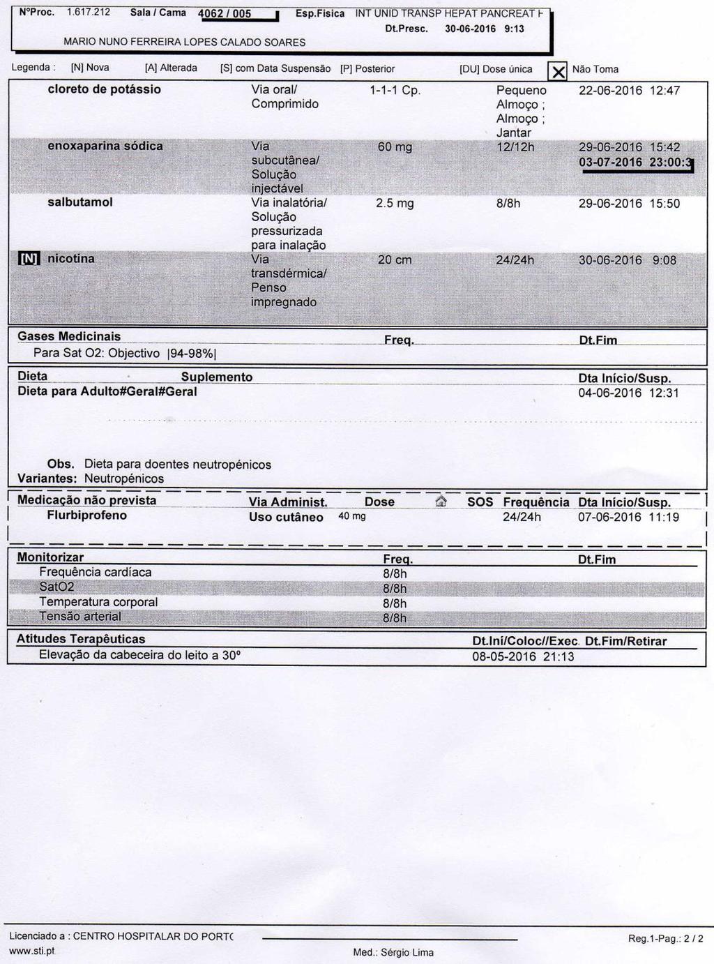 Trata-se de um doente da Unidade de Transplante Hepático, mas não temos acesso à data da intervenção, pelo que partimos do