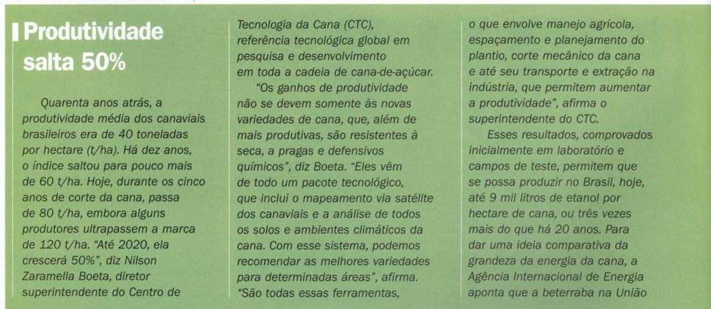 pelo professor Marcos Fava Neves, coordenador do departamento de administração da Faculdade de Economia e Administração da USP, campus de Ribeirão Preto Segundo Fava Neves, o trabalho mapeou e