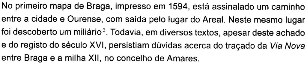 maritima. As necrópoles associadas a estas vias já foram identificadas.