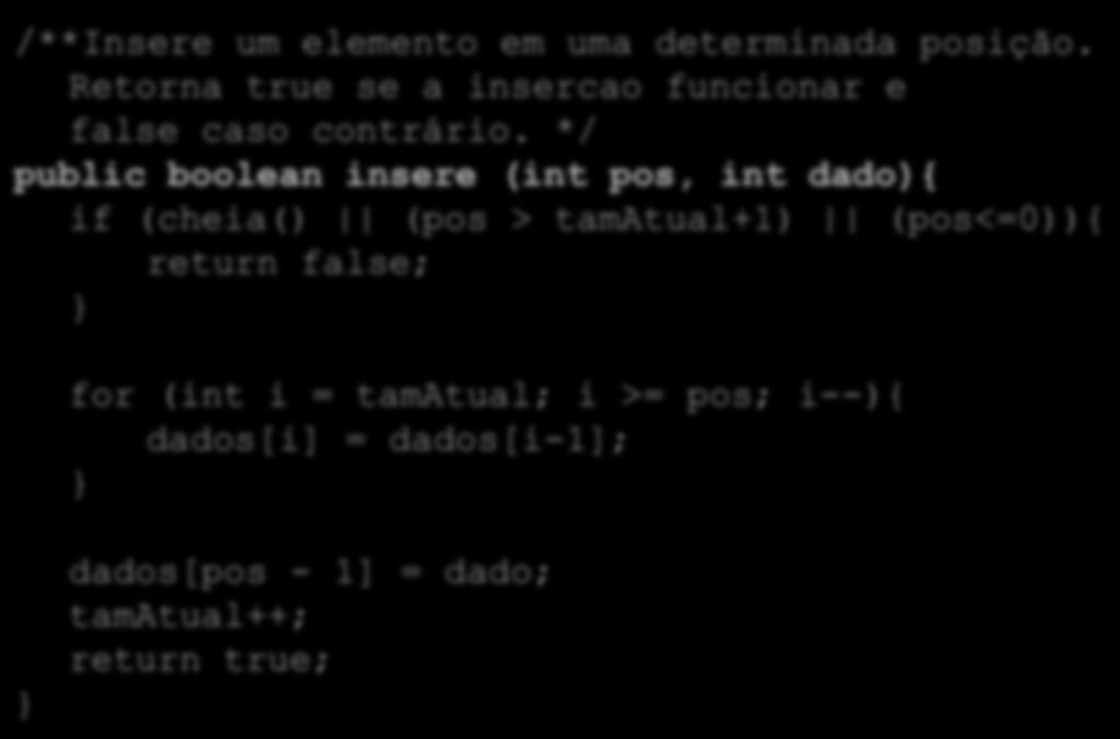 Implementação de Listas Sequenciais /**Insere um elemento em uma determinada posição. Retorna true se a insercao funcionar e false caso contrário.