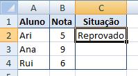 6. Preencha o quadro Argumentos da função conforme a figura ao lado, determinando ao Excel o que considerar para tomar uma decisão (mostrar Aprovado ou Reprovado neste exemplo).