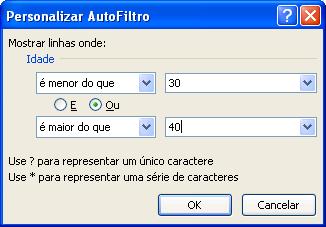 No quadro Personalizar AutoFiltro, digite as idades limites, 30 e 40. ATENÇÃO Veja que a opção E está assinalada, já que estamos agora aplicando um critério E outro.