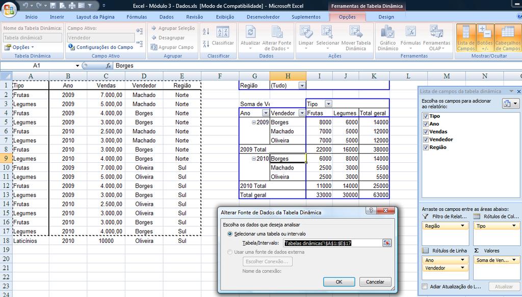 Atualizando sua tabela dinâmica Embora a tabela seja dinâmica, sua atualização não é automática. E você precisa tomar alguns cuidados.